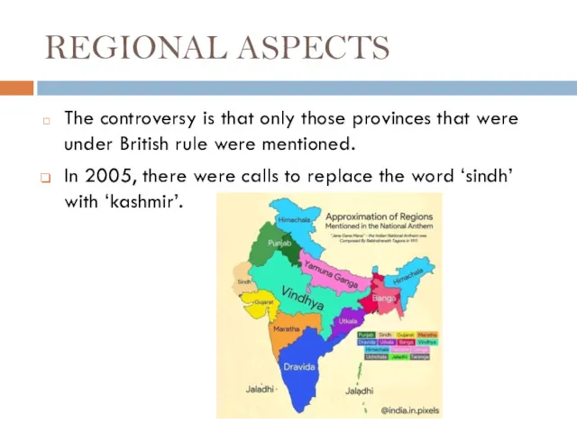 REGIONAL ASPECTS The controversy is that only those provinces that were under British