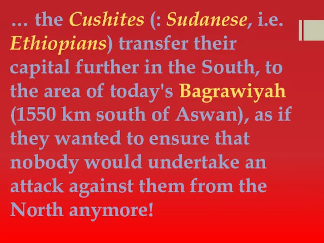 … the Cushites (: Sudanese, i.e. Ethiopians) transfer their capital