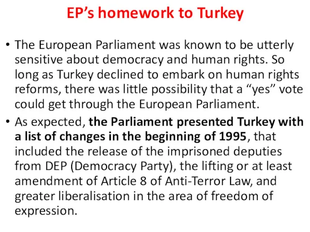 EP’s homework to Turkey The European Parliament was known to