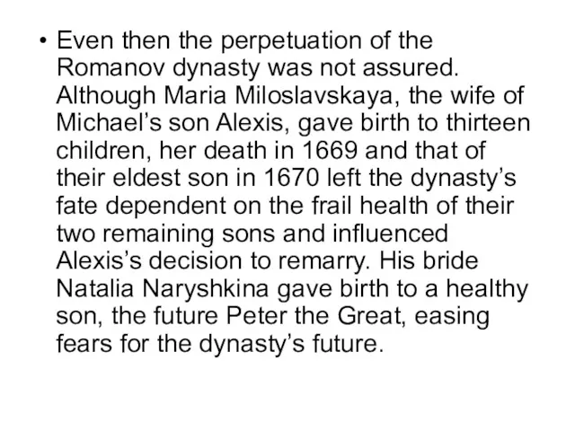 Even then the perpetuation of the Romanov dynasty was not assured. Although Maria