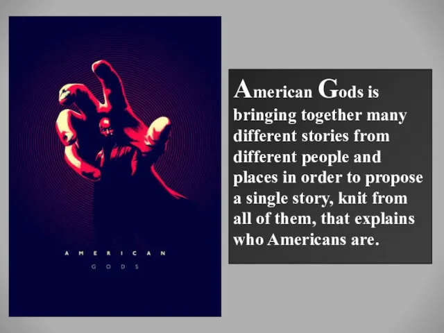 American Gods is bringing together many different stories from different people and places