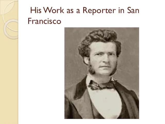 His Work as a Reporter in San Francisco