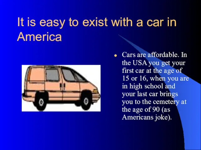 It is easy to exist with a car in America