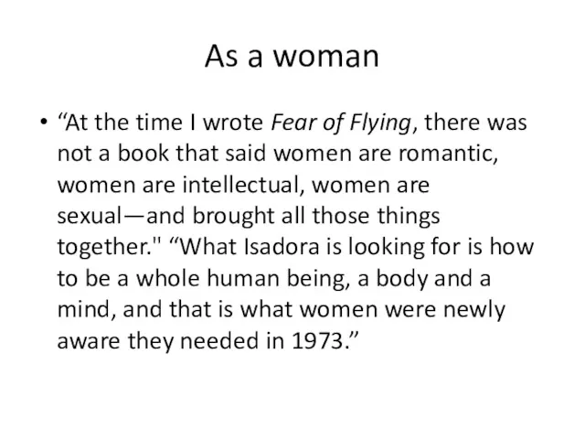 As a woman “At the time I wrote Fear of