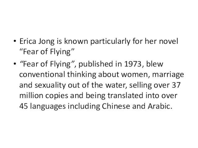 Erica Jong is known particularly for her novel “Fear of