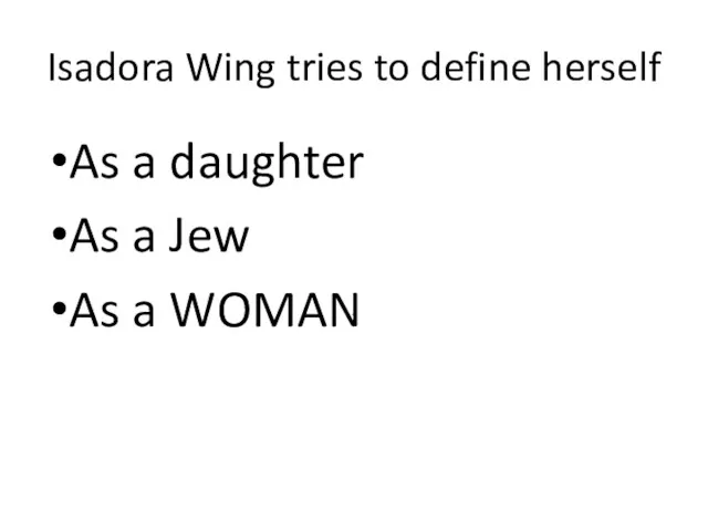 Isadora Wing tries to define herself As a daughter As a Jew As a WOMAN