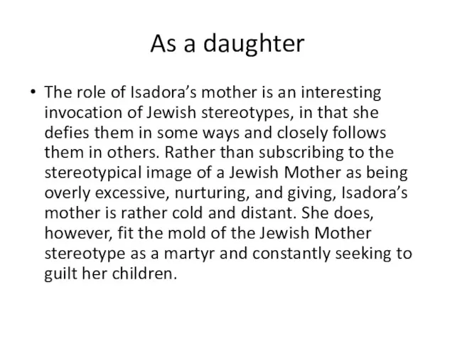 As a daughter The role of Isadora’s mother is an