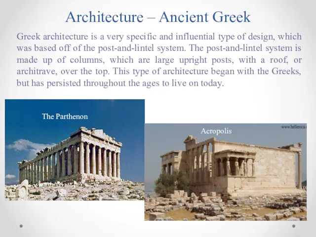 Architecture – Ancient Greek Greek architecture is a very specific