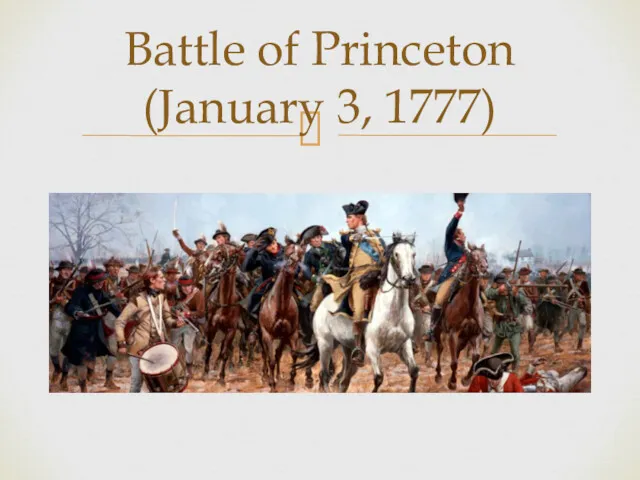 Battle of Princeton (January 3, 1777)