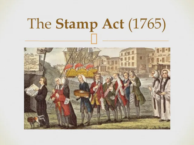 The Stamp Act (1765)