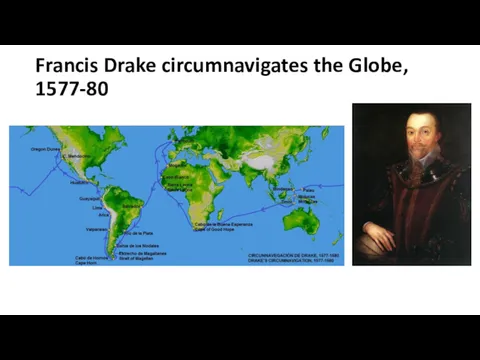 Francis Drake circumnavigates the Globe, 1577-80