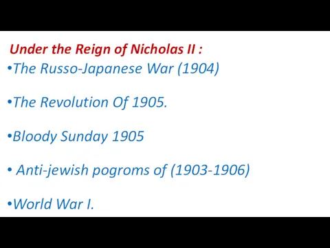 Under the Reign of Nicholas II : The Russo-Japanese War (1904) The Revolution