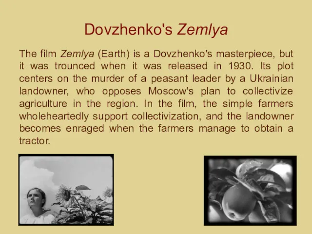 Dovzhenko's Zemlya The film Zemlya (Earth) is a Dovzhenko's masterpiece,
