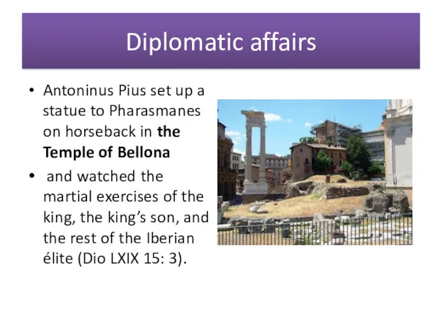 Diplomatic affairs Antoninus Pius set up a statue to Pharasmanes