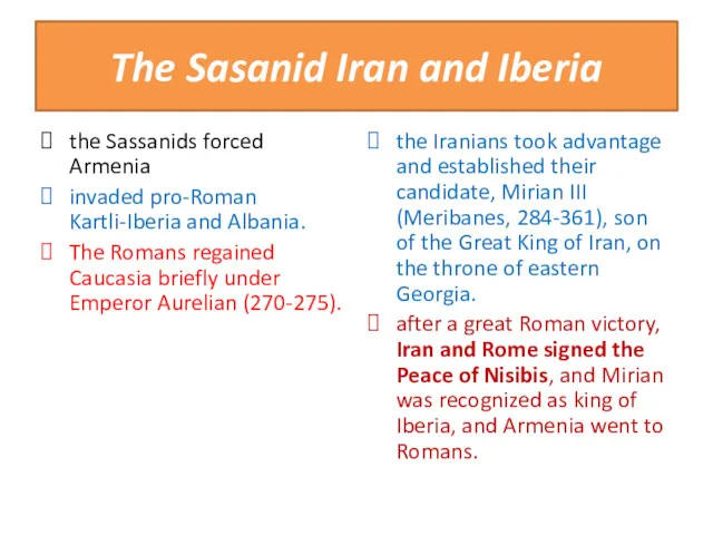 The Sasanid Iran and Iberia the Sassanids forced Armenia invaded