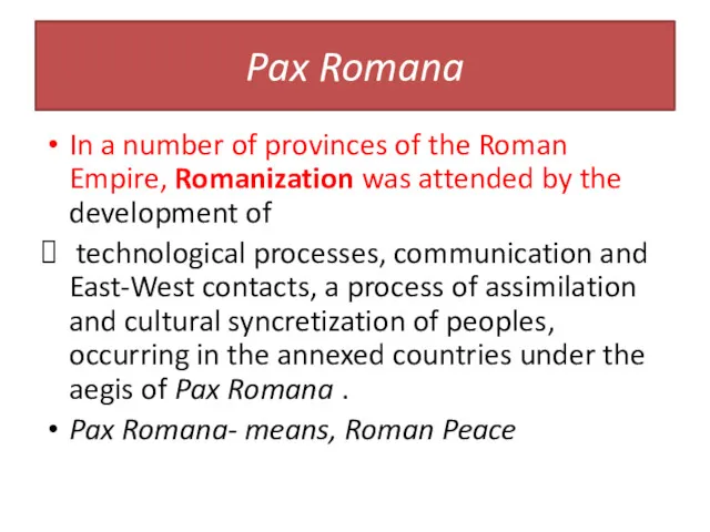 Pax Romana In a number of provinces of the Roman