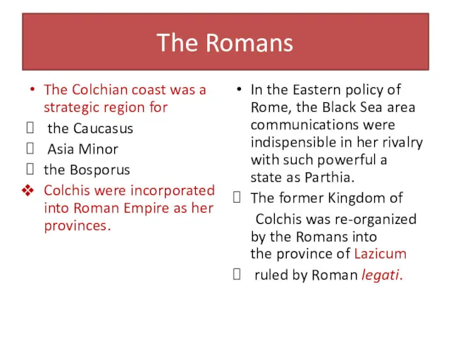 The Colchian coast was a strategic region for the Caucasus