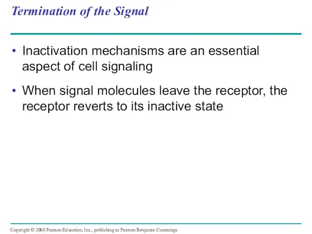Termination of the Signal Inactivation mechanisms are an essential aspect of cell signaling