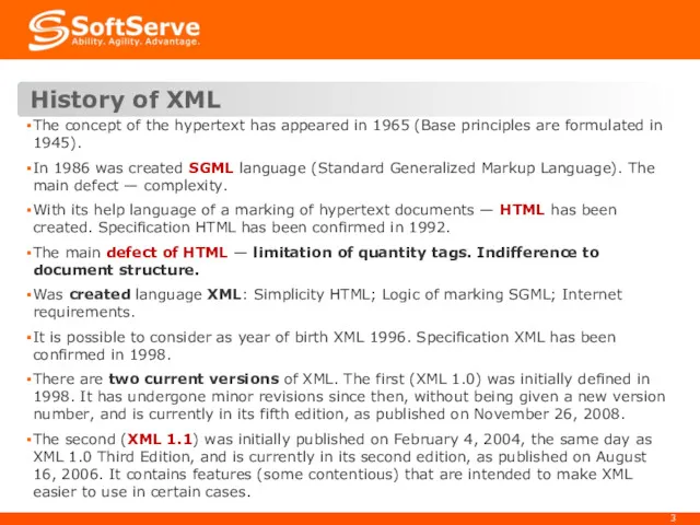 History of XML The concept of the hypertext has appeared