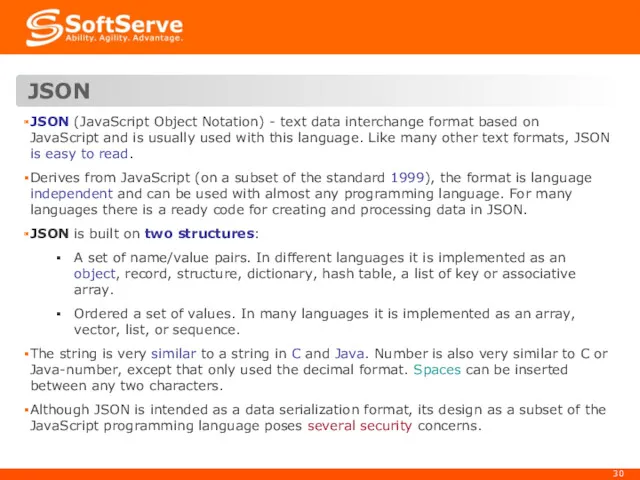 JSON JSON (JavaScript Object Notation) - text data interchange format