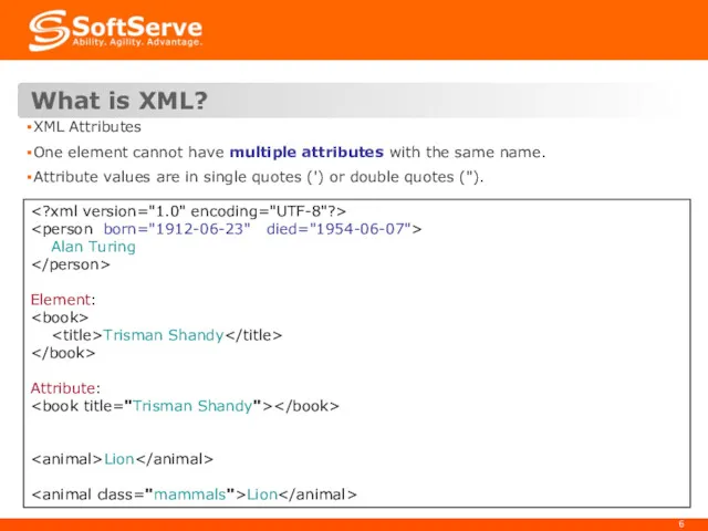 What is XML? XML Attributes One element cannot have multiple