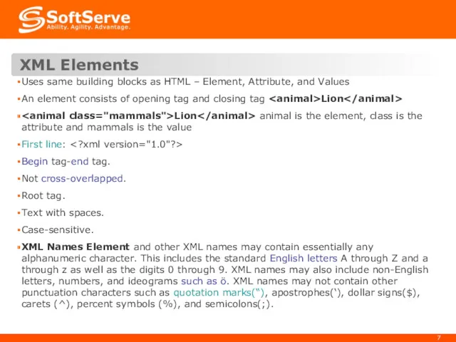XML Elements Uses same building blocks as HTML – Element,