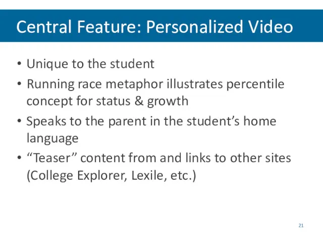 Central Feature: Personalized Video Unique to the student Running race