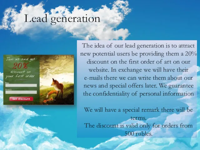 Lead generation The idea of our lead generation is to