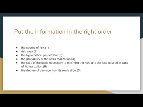 Put the information in the right order the source of risk.(1) risk area.(2)