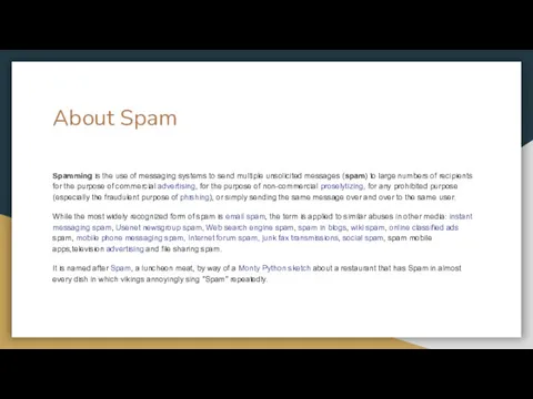 About Spam Spamming is the use of messaging systems to