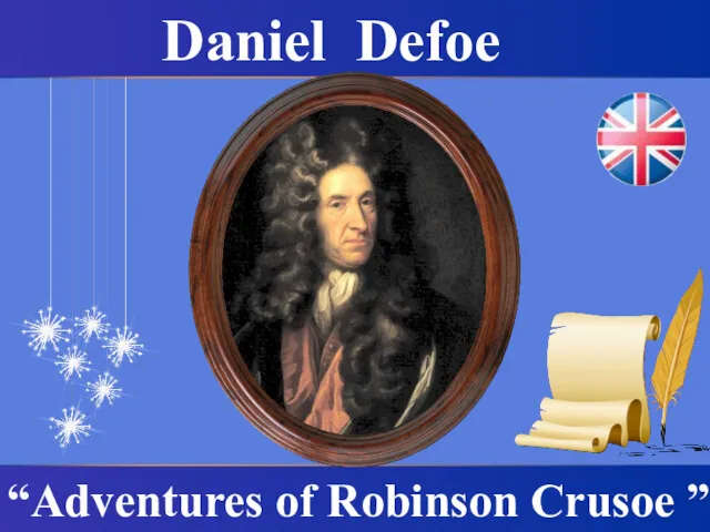 Daniel Defoe “Adventures of Robinson Crusoe ”