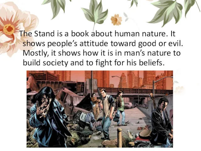 The Stand is a book about human nature. It shows