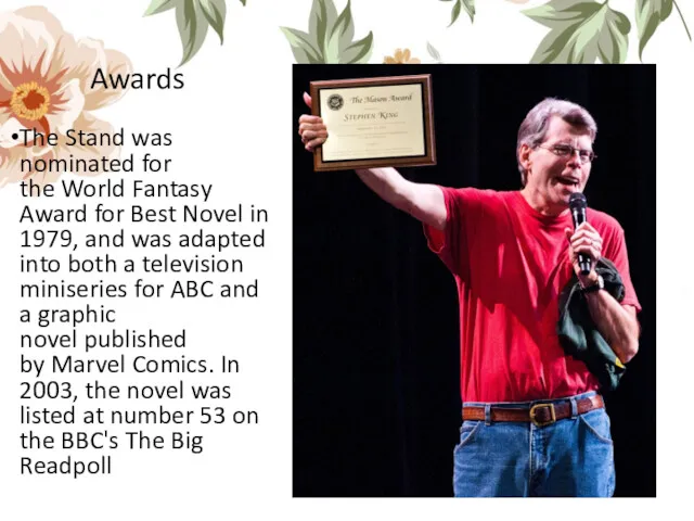 Awards The Stand was nominated for the World Fantasy Award