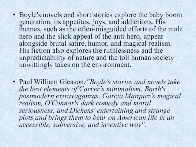 Boyle's novels and short stories explore the baby boom generation,