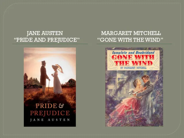 JANE AUSTEN “PRIDE AND PREJUDICE” MARGARET MITCHELL “GONE WITH THE WIND”