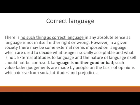 Correct language There is no such thing as correct language