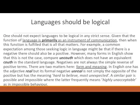 Languages should be logical One should not expect languages to