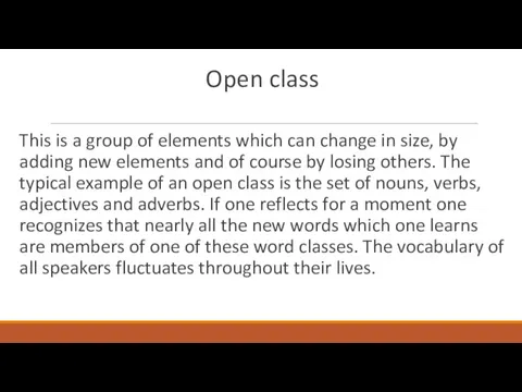 Open class This is a group of elements which can