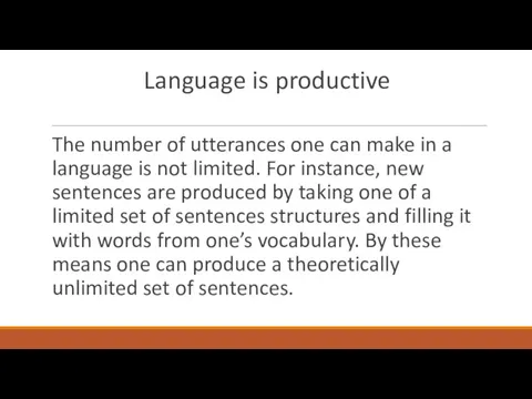 Language is productive The number of utterances one can make