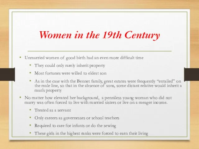 Women in the 19th Century Unmarried women of good birth