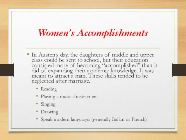Women’s Accomplishments In Austen’s day, the daughters of middle and