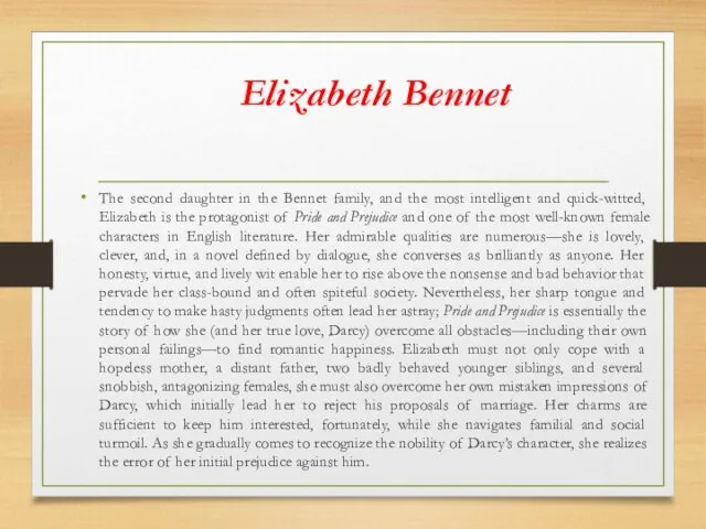 Elizabeth Bennet The second daughter in the Bennet family, and