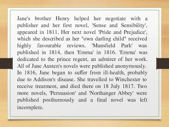 Jane's brother Henry helped her negotiate with a publisher and