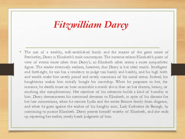 Fitzwilliam Darcy The son of a wealthy, well-established family and