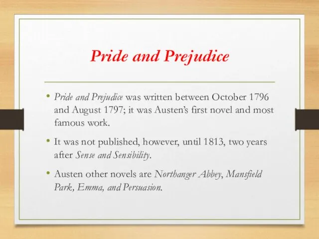 Pride and Prejudice Pride and Prejudice was written between October