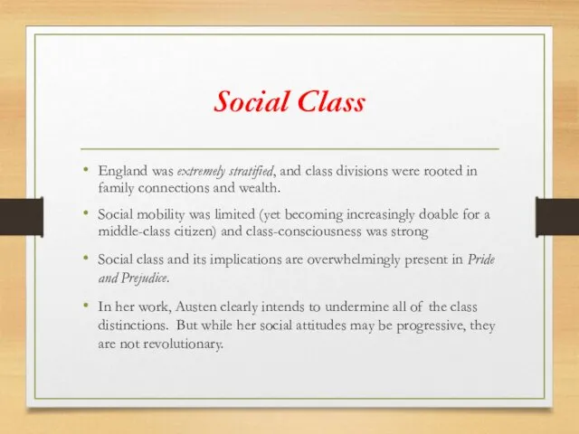 Social Class England was extremely stratified, and class divisions were