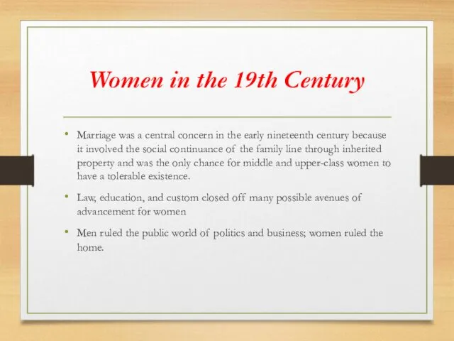 Women in the 19th Century Marriage was a central concern