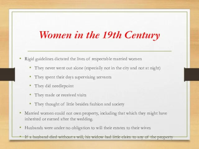 Women in the 19th Century Rigid guidelines dictated the lives
