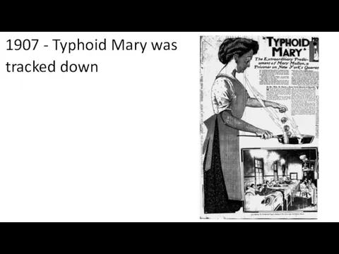 1907 - Typhoid Mary was tracked down