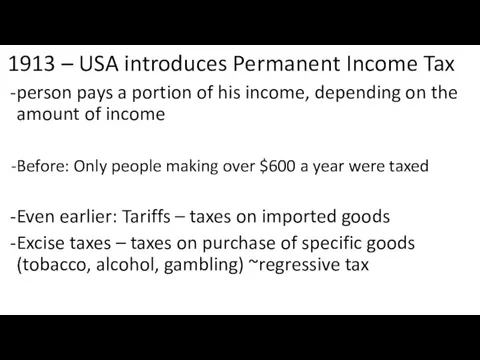 1913 – USA introduces Permanent Income Tax person pays a